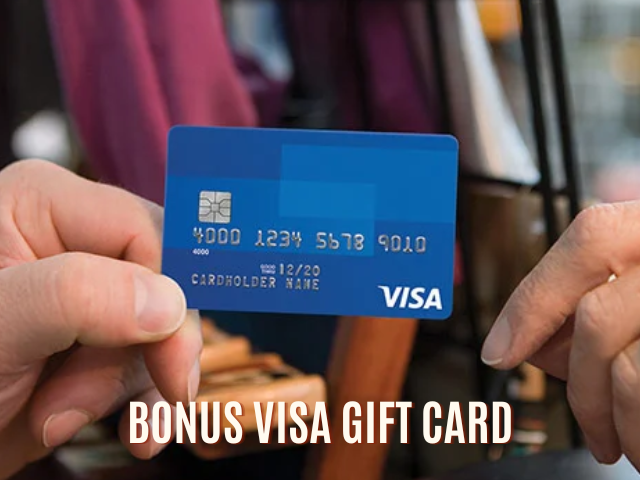 BONUS VISA GIFT CARD